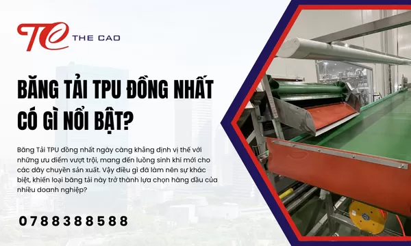 Băng Tải TPU Đồng Nhất Có Gì Nổi Bật?
